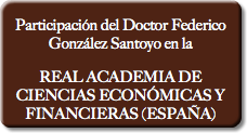 Participación del Doctor Federico González Santoyo en la REAL ACADEMIA DE CIENCIAS ECONÓMICAS Y FINANCIERAS (ESPAÑA)